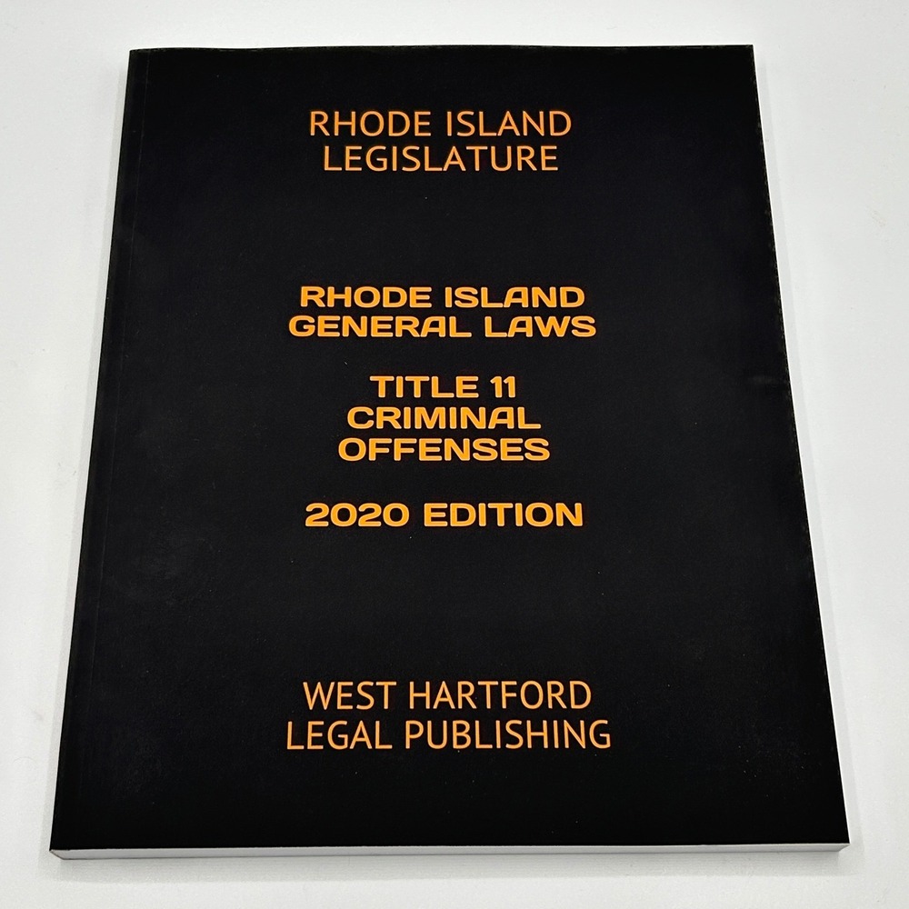 Rhode Island General Laws Title 11 Criminal Offenses 2020 Edition Paperback